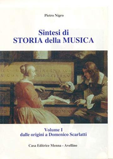 Sintesi di Storia della Musica: Vol. I dalle origini a Domenico Scarlatti